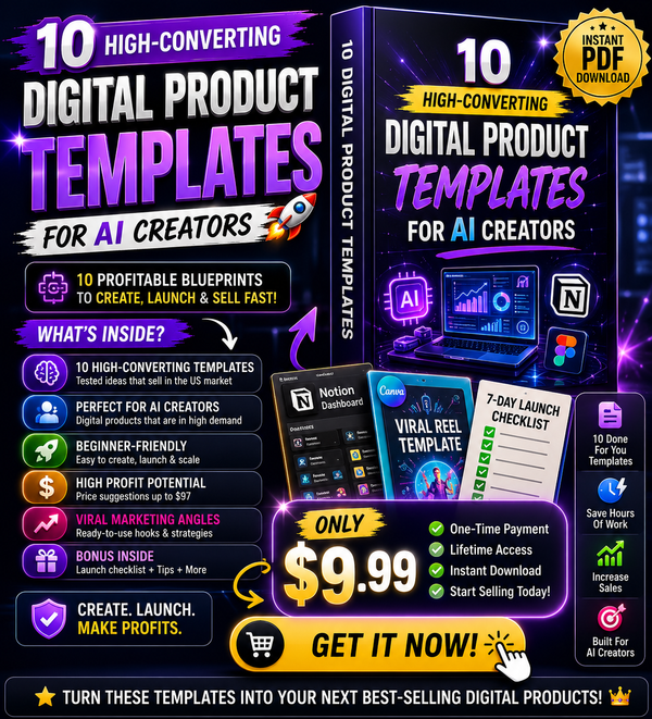10 High-Converting Digital Product 
Templates for AI Creators
